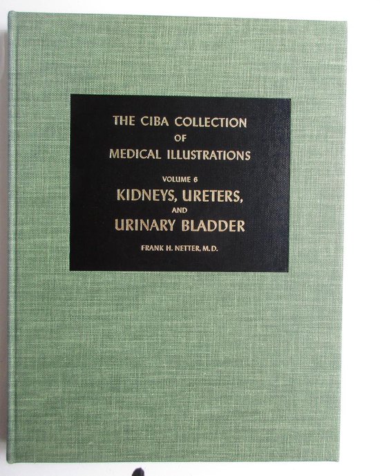 Kidneys, Ureters & Urinary Bladder-The CIBA Collection of Medical Illustrations