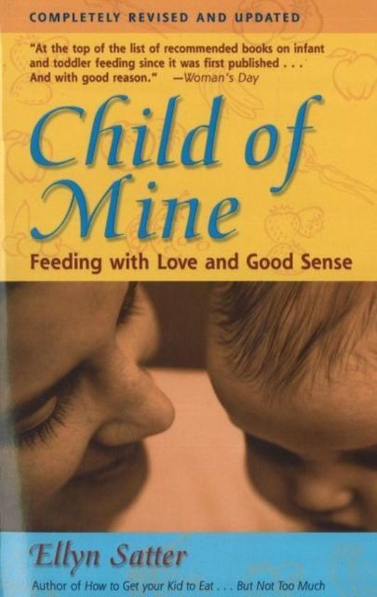 Child of Mine: Feeding with Love and Good Sense