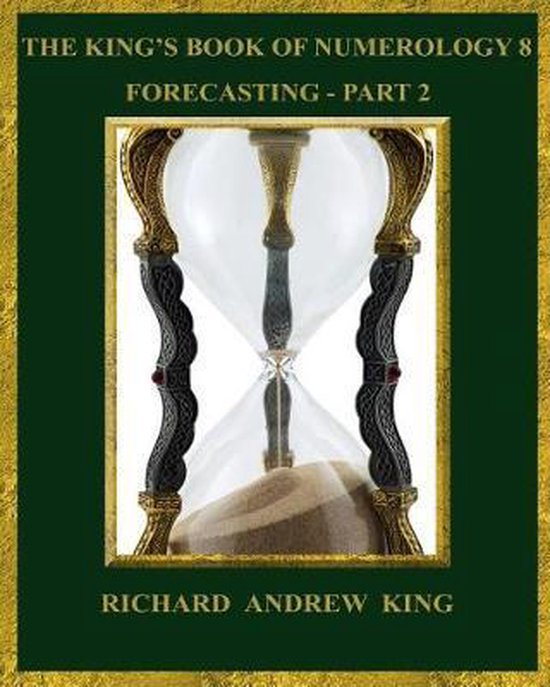 The King's Book of Numerology-The King's Book of Numerology 8 - Forecasting, Part 2