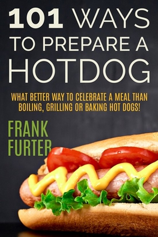 101 Ways to Prepare a Hot Dog