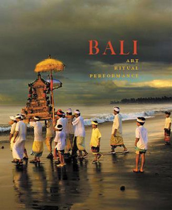 Bali: Art, Ritual, Performance