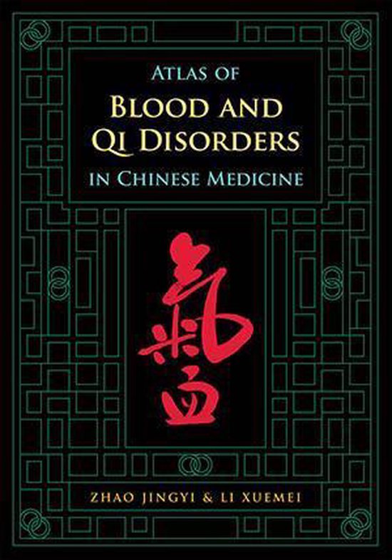 Atlas of Blood and Qi Disorders in Chinese Medicine