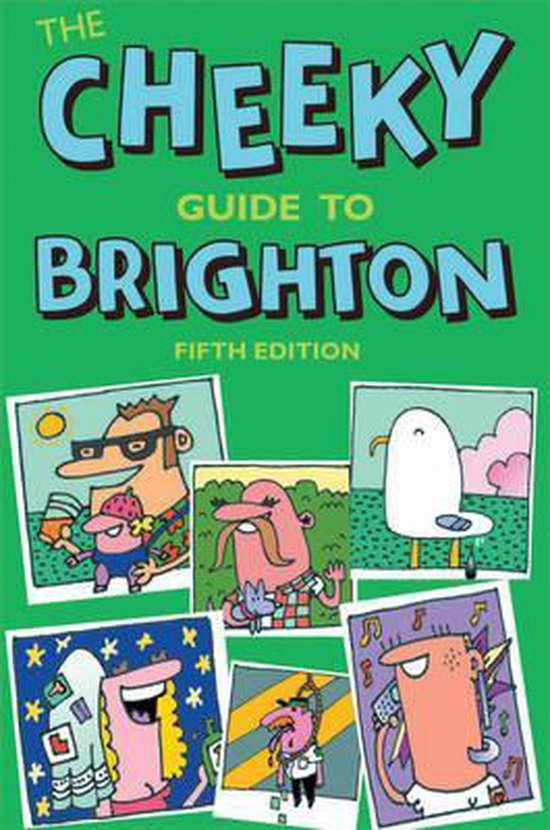 The Cheeky Guide To Brighton