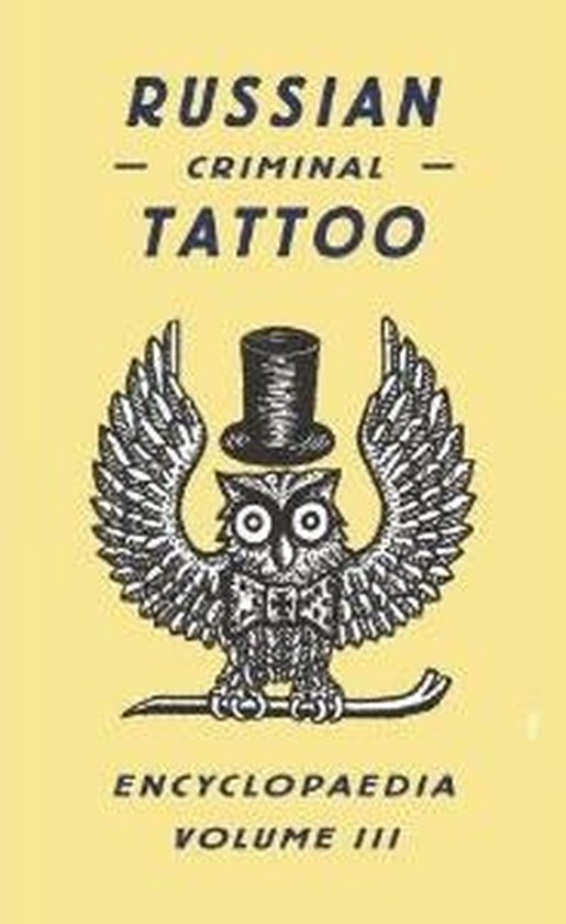 Russian Criminal Tattoo Encyclopaedia Volume III