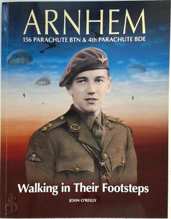 Walking in their footsteps - Market Garden John O'Reilly