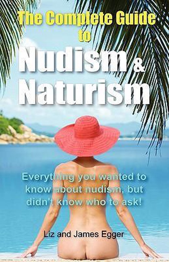 Complete Guide To Nudism And Naturism