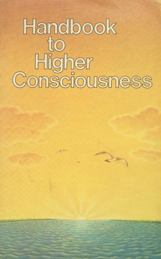 Handbook to Higher Consciousness