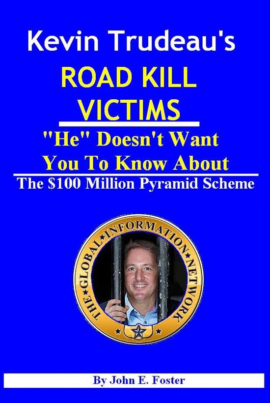 Kevin Trudeau's Road Kill Victims He Doesn't Want You To Know About