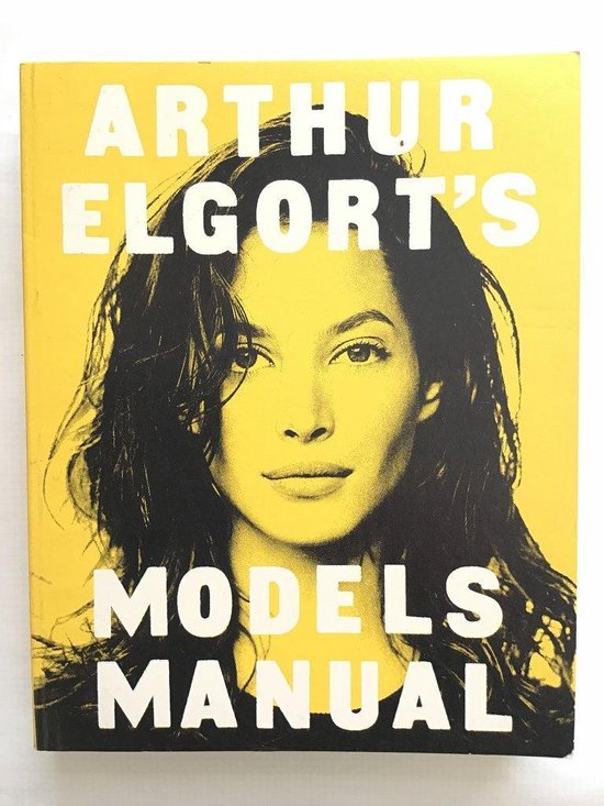 Arthur Elgort's Models Manual