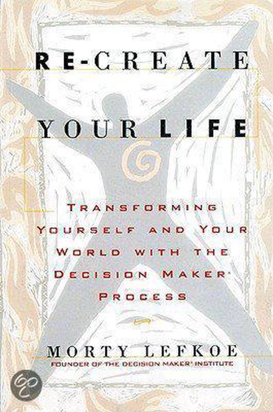 Re-Create Your Life