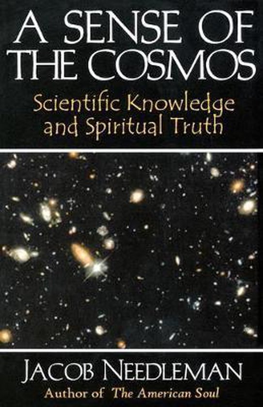 Sense of the Cosmos Scientific Knowledge and Spiritual Truth