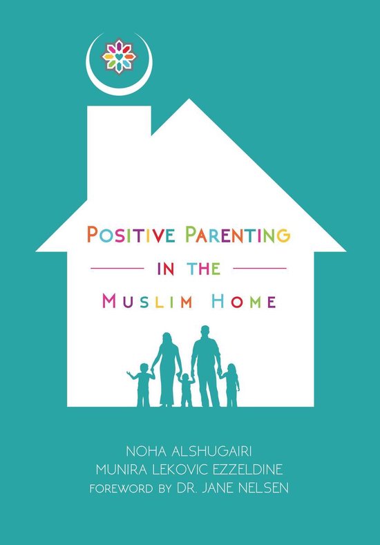 Positive Parenting in the Muslim Home