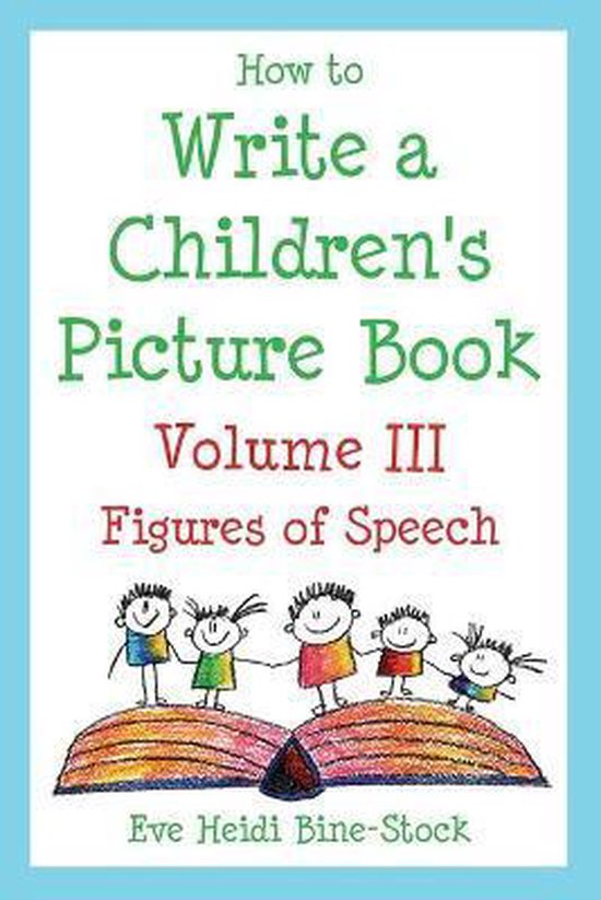 How To Write A Children'S Picture Book Volume Iii