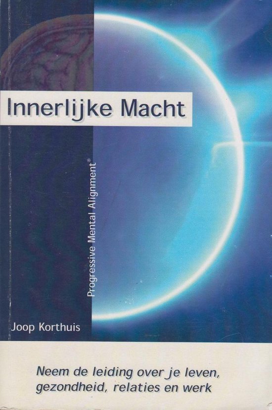 Innerlijke macht - Neem de leiding over je leven, gezondheid, relaties en werk