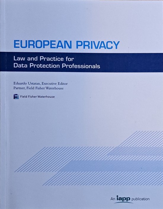 European Privacy: Law and Practice for Data Protection Professionals