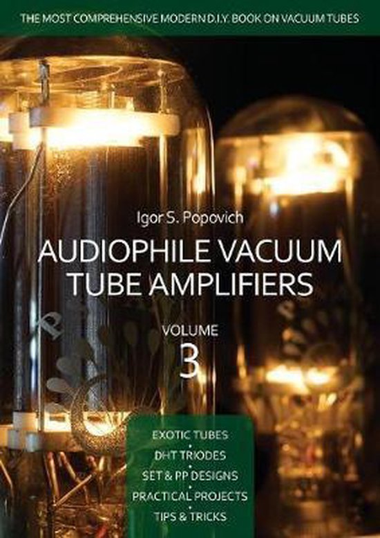 Audiophile Vacuum Tube Amplifiers Volume 3