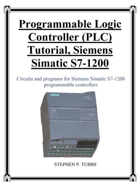 Programmable Logic Controller (PLC) Tutorial, Siemens Simatic S7-1200