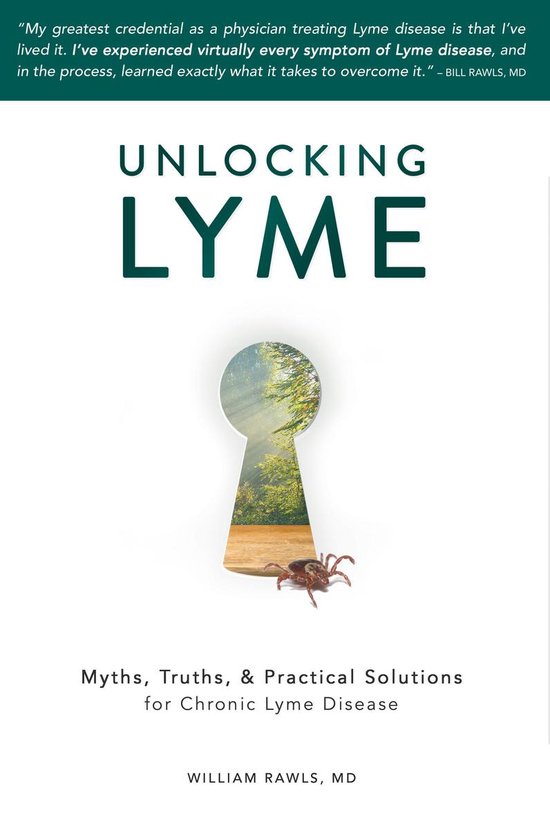 Unlocking Lyme: Myths, Truths, & Practical Solutions for Chronic Lyme Disease