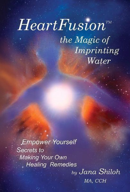 HeartFusion(tm), The Magic of Imprinting Water