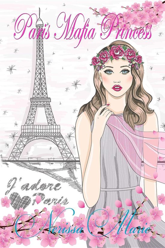 Chick Lit / Romantic Comedy / Romance Novels 1 - Paris Mafia Princess - A Chick Lit of Finding Love, a Beautiful Wedding and a Secret Baby (Romantic Comedy, Chick Lit, Rom Com, Romance Books, Romance Novel, Inspirational, France, Chick-Lit, Rom-Com)