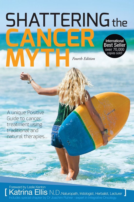 Shattering The Cancer Myth (4th Edition)