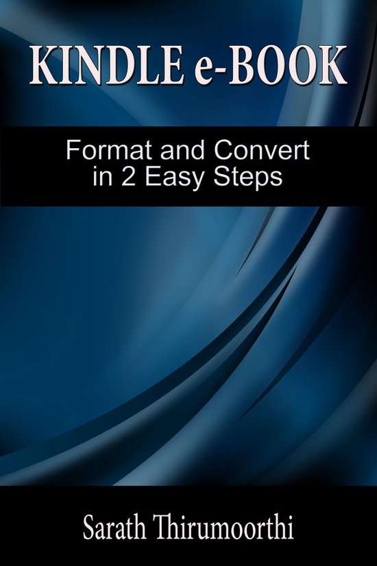 Kindle e-Book Format and Convert in 2 Easy Steps