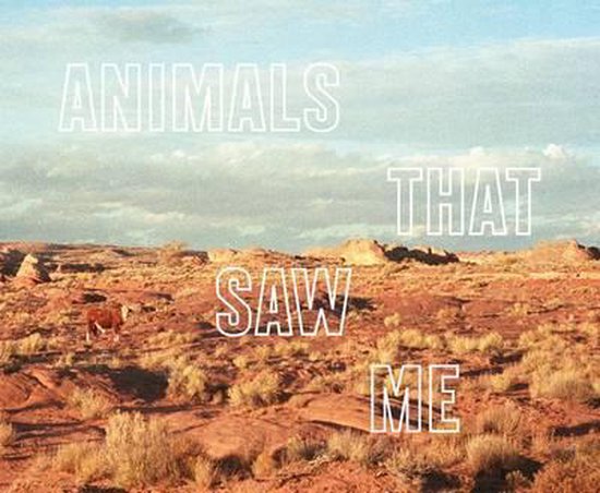 Animals That Saw Me