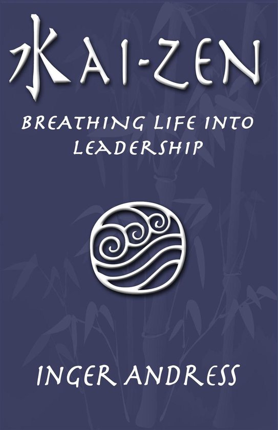 Kai-Zen: Breathing Life Into Leadership