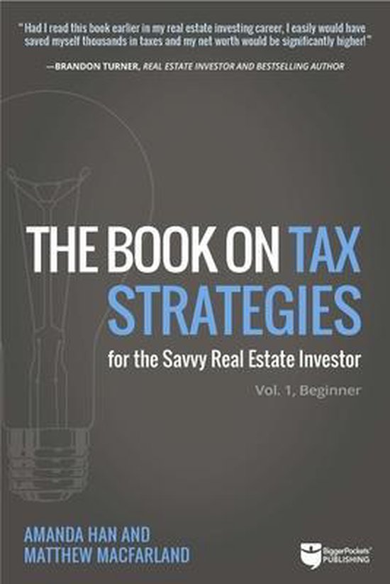 The Book on Tax Strategies for the Savvy Real Estate Investor