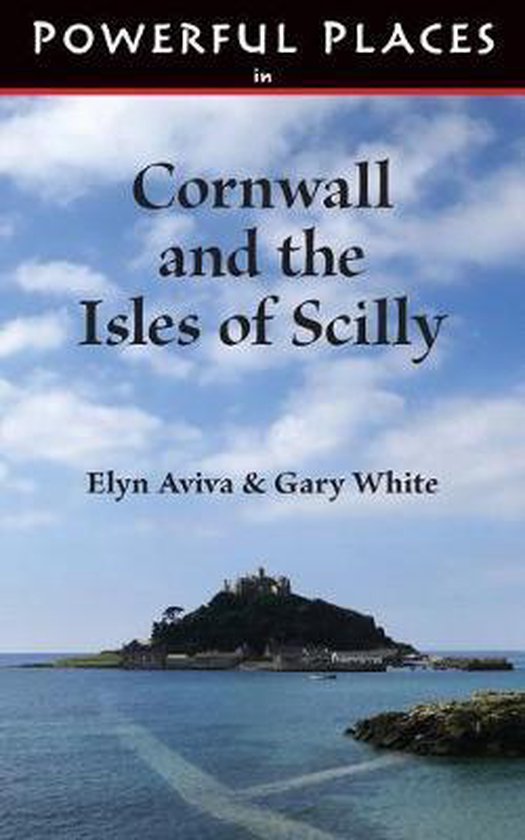 Powerful Places in Cornwall and the Isles of Scilly