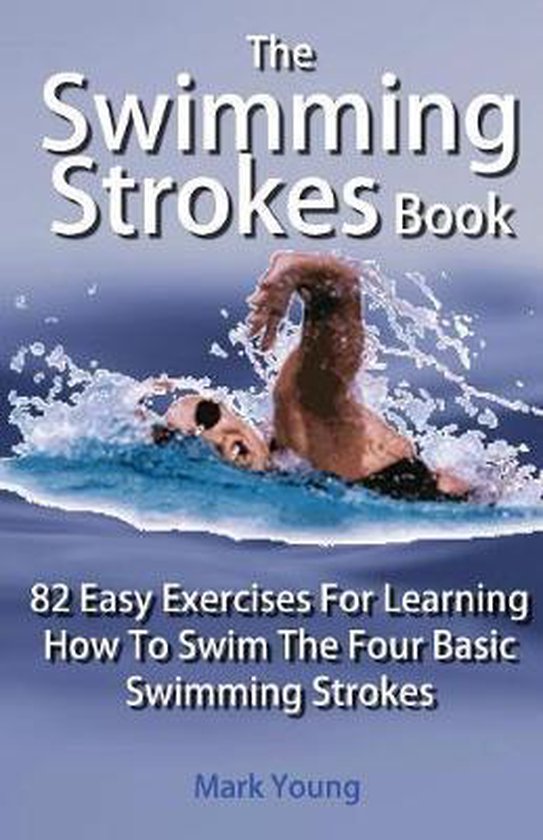 The Swimming Strokes Book