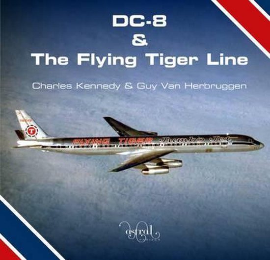 DC-8 and the Flying Tiger Line