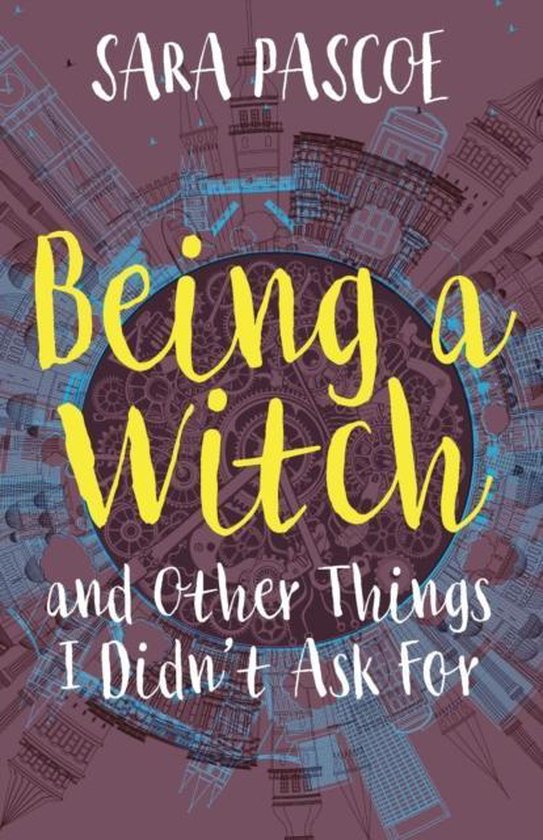 Being a Witch, and Other Things I Didn't Ask for