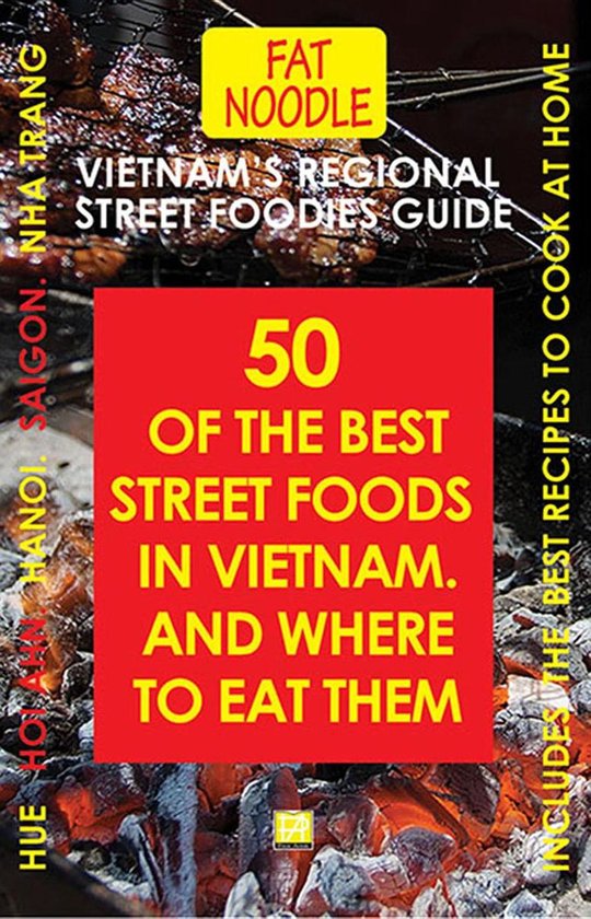 Fat Noodle Travel Books 3 - Vietnam's Regional Street Foodies Guide