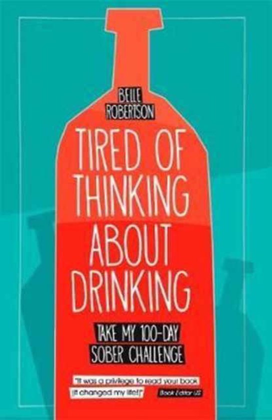 Tired of Thinking About Drinking