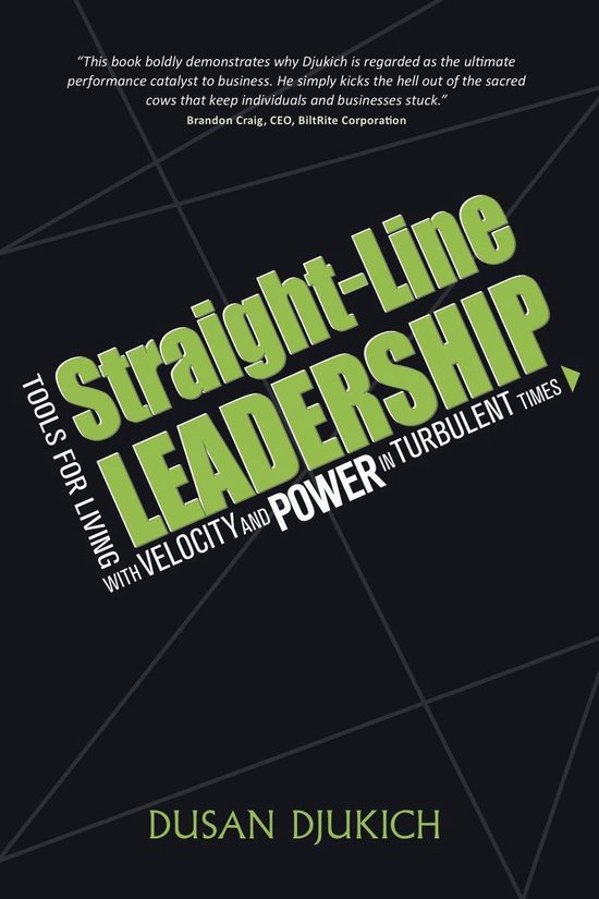 Straight-Line Leadership: Tools for Living with Velocity and Power in Turbulent Times