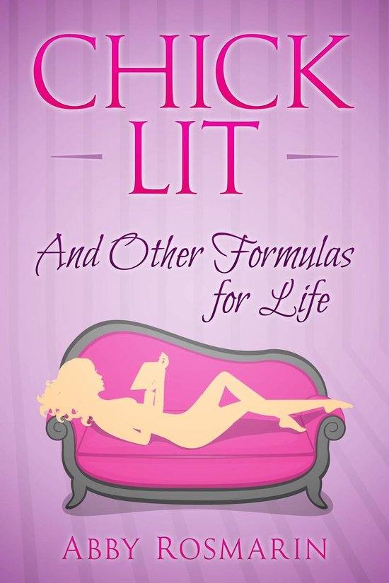 Chick Lit (And Other Formulas for Life)