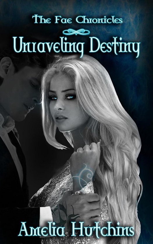 The Fae Chronicles 5 - Unraveling Destiny