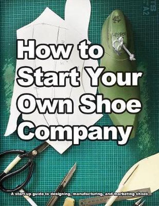 How to Start Your Own Shoe Company