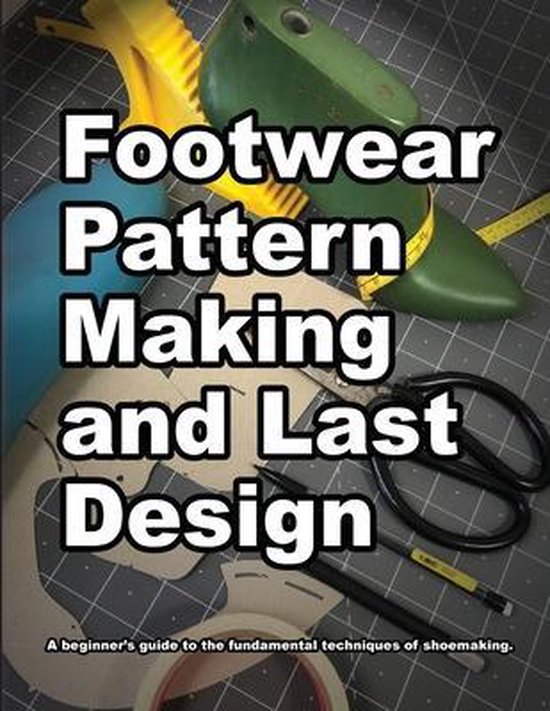 How Shoes Are Made- Footwear Pattern Making and Last Design