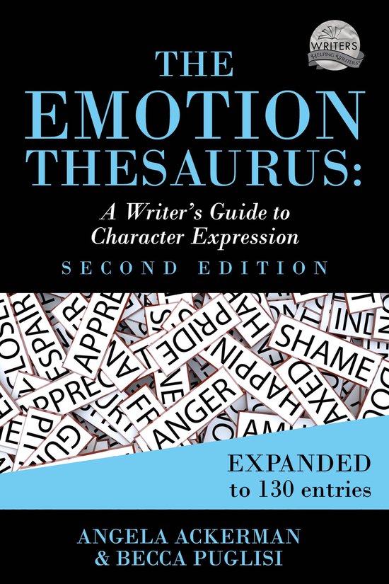 Writers Helping Writers Series 1 - The Emotion Thesaurus: A Writer's Guide to Character Expression