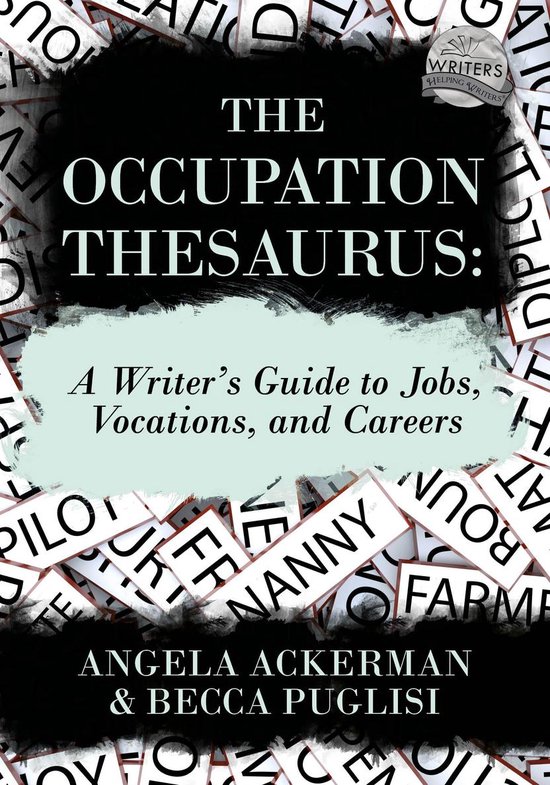 Writers Helping Writers 7 - The Occupation Thesaurus: A Writer's Guide to Jobs, Vocations, and Careers