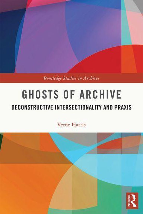 Routledge Studies in Archives - Ghosts of Archive