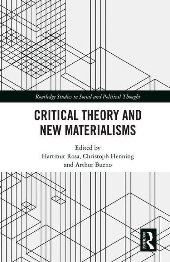 Routledge Studies in Social and Political Thought - Critical Theory and New Materialisms