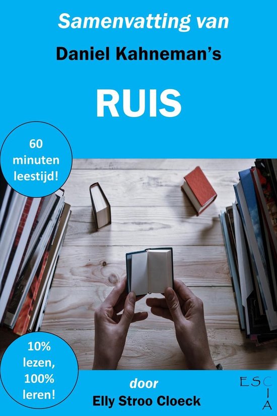 Psychologie Collectie - Samenvatting van Daniel Kahneman's Ruis