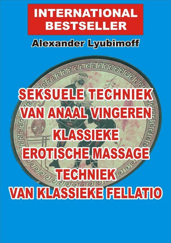 Seksuele techniek van anaal vingeren. Klassieke erotische massage. Techniek van klassieke fellatio