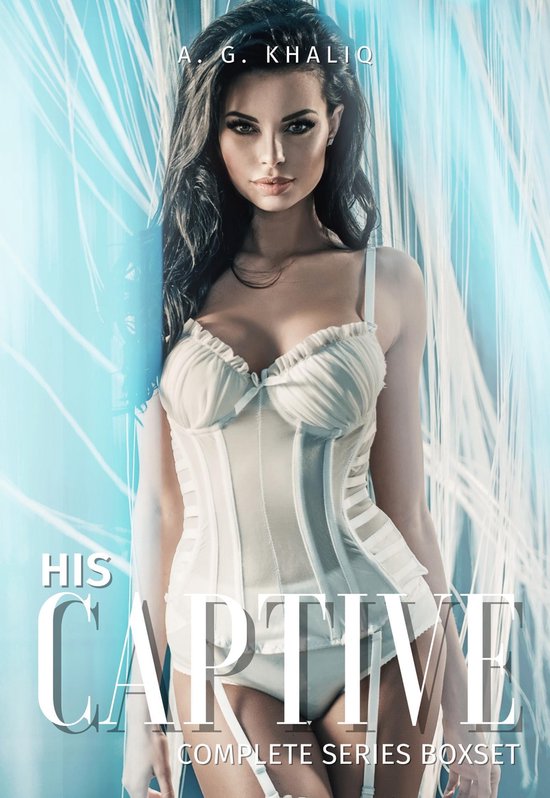 His Captive - His Captive Complete Series Boxset: A Dark Mafia Romance