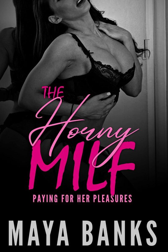 The Horny Milf: Paying for Her Pleasures