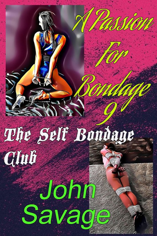 A Passion for Bondage 9: The Self-Bondage Club