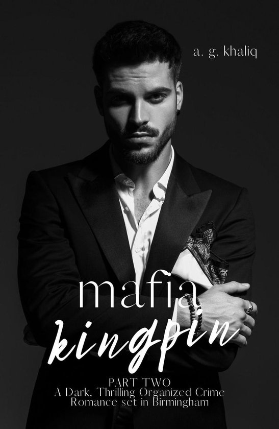 Mafia Kingpin 2 - Mafia Kingpin: Part 2. A Dark, Thrilling Organized Crime Romance set in Birmingham